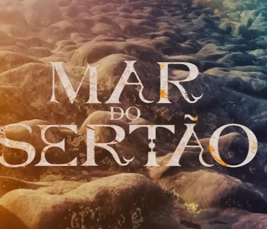 Resumo de Mar do Sertão 07/03/2023, terça-feira