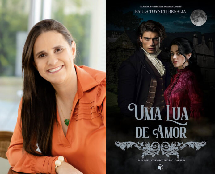 Paula Toyneti Benalia transforma dor em esperança no romance de época “Uma Lua de Amor”